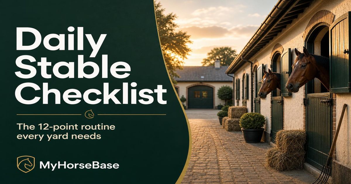 Daily Stable Management Checklist: The 12-Point Routine Every Yard Needs — MyHorseBase guide